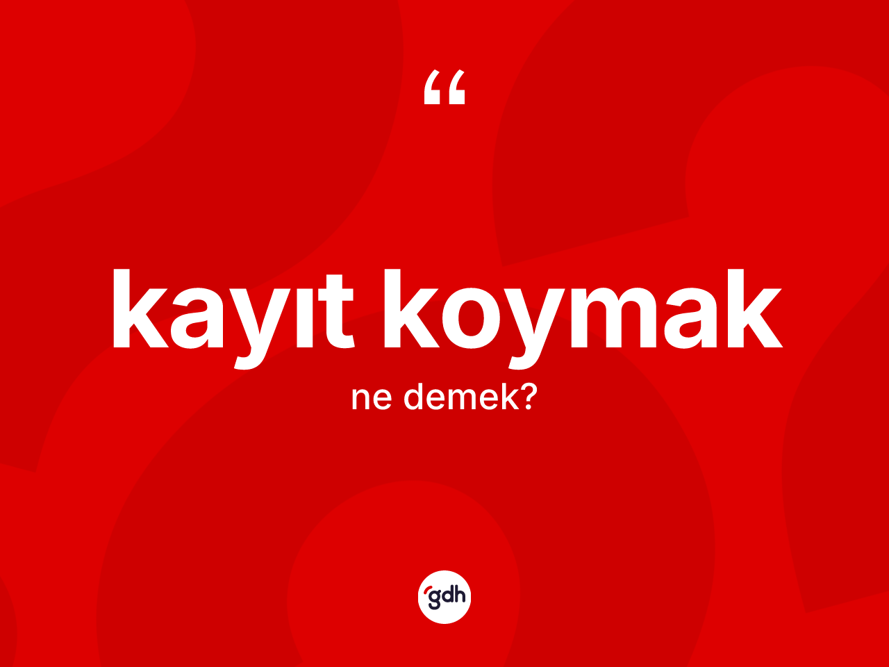 Kayıt koymak ifadesinin sözlükteki anlamı nedir? Kayıt koymak ifadesinin özellikleri nelerdir?