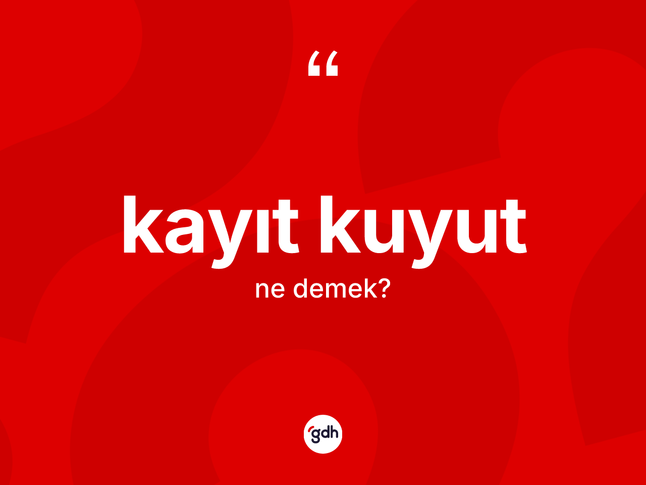 Kayıt kuyut kelimesinin anlamı nedir? Kayıt kuyutun TDK'ya göre anlamı nedir?