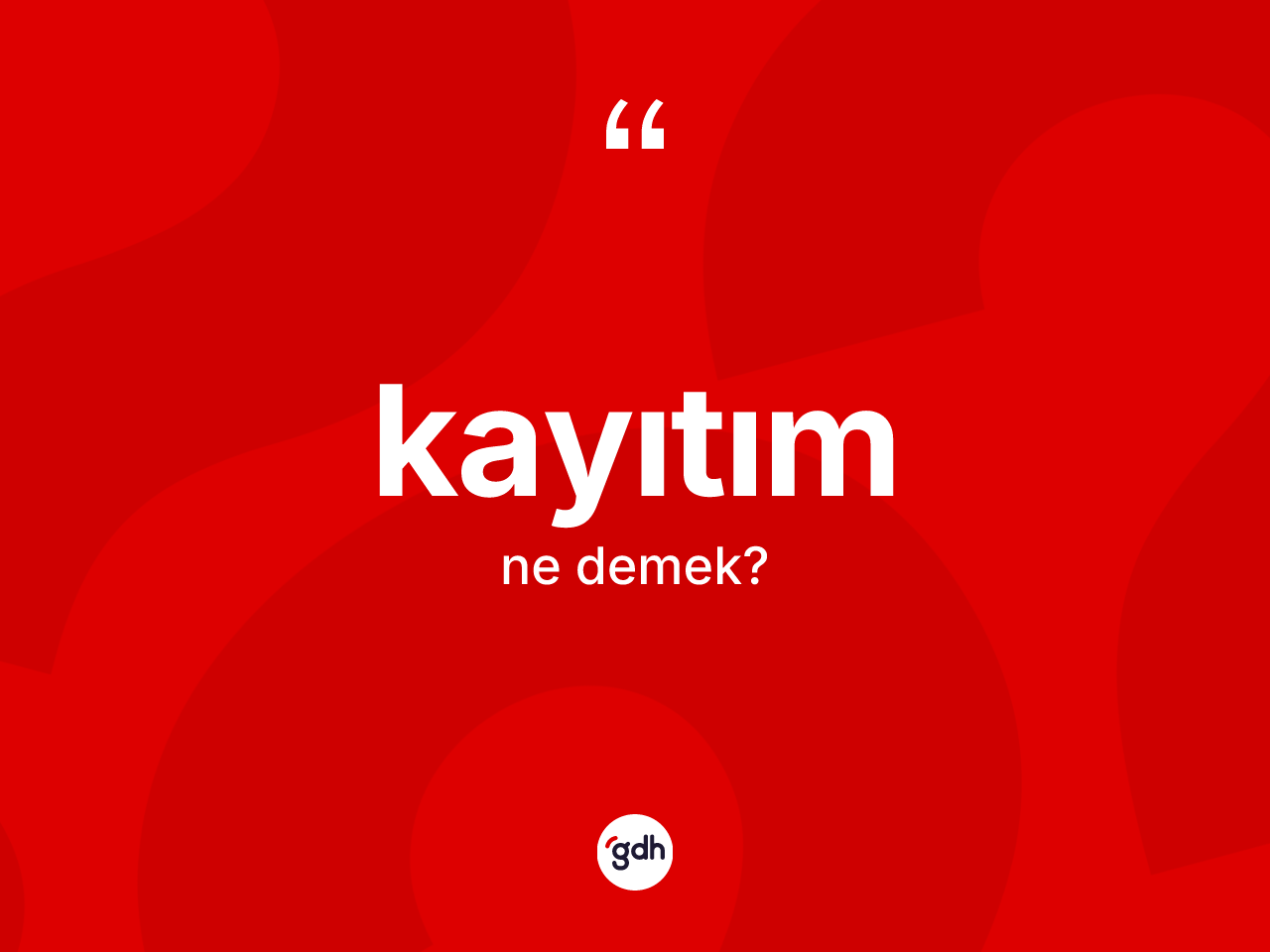 Kayıtım kelimesinin anlamı nedir? Kayıtım kelimesinin özellikleri nelerdir?