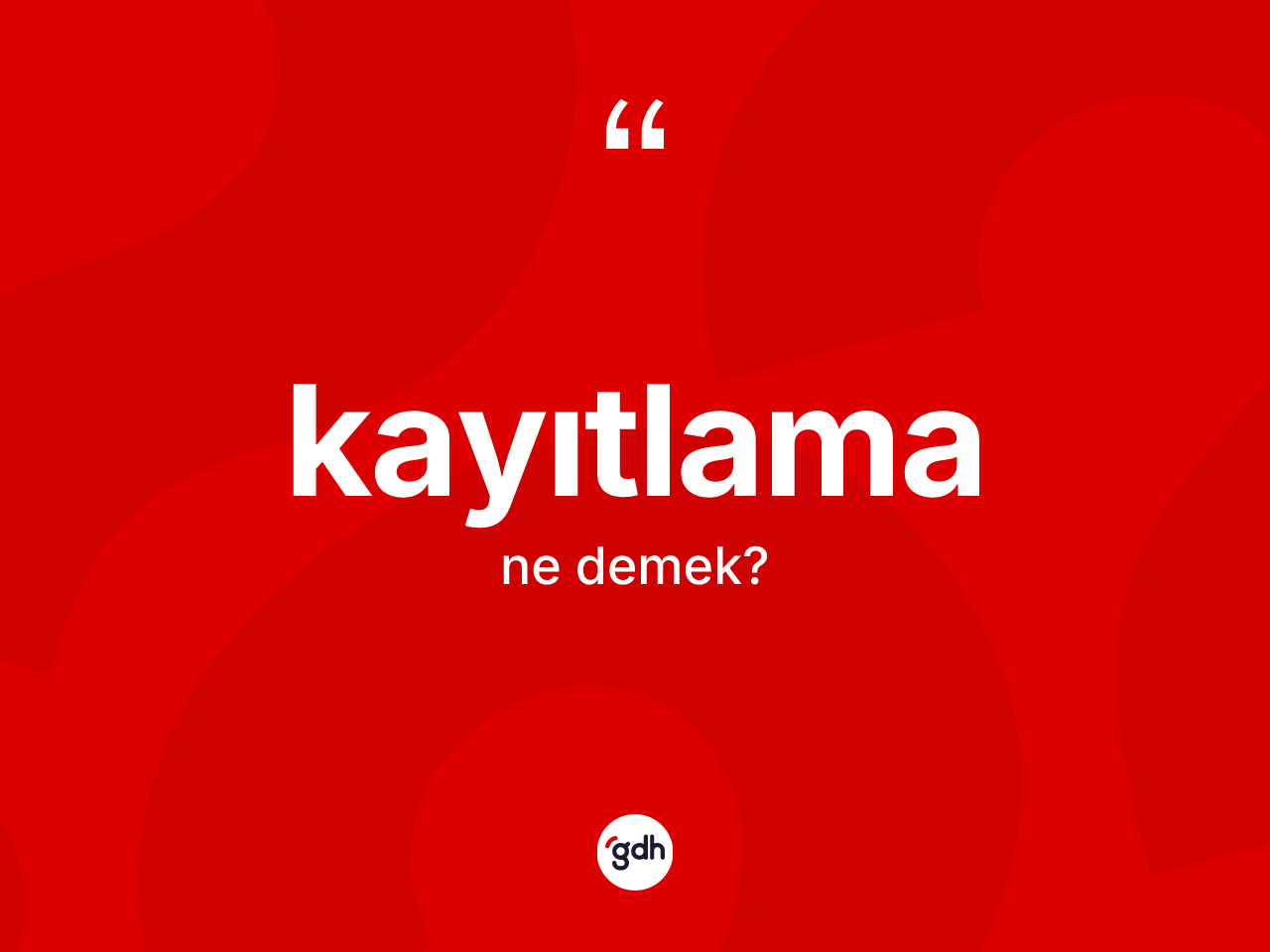 Kayıtlama kelimesinin tanımı nedir? Kayıtlamanın kısaca tanımı nedir?
