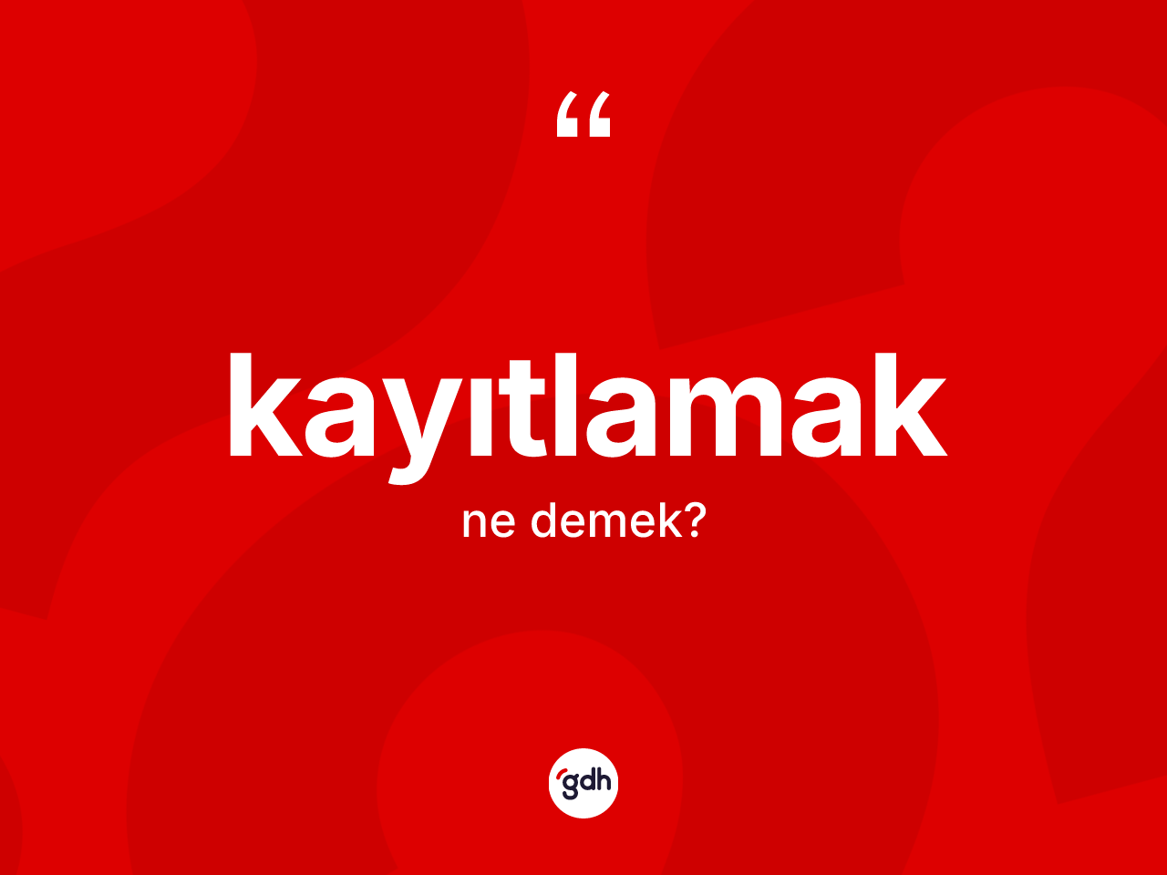 Kayıtlamak kelimesinin tanımı nedir? Kayıtlamağın kısaca tanımı nedir?