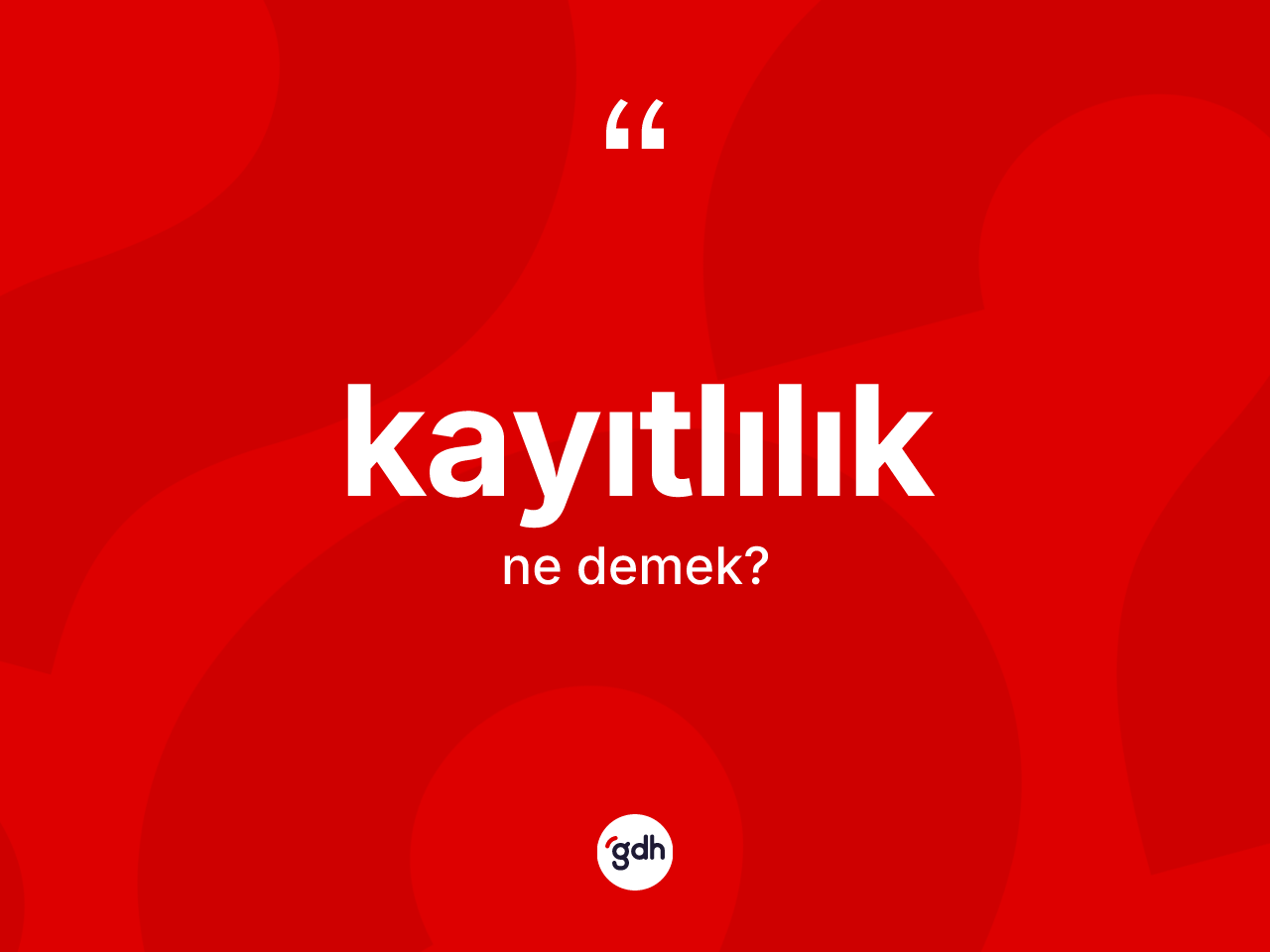 Kayıtlılık kelimesinin anlamı nedir? Kayıtlılık kelimesinin özellikleri nelerdir?