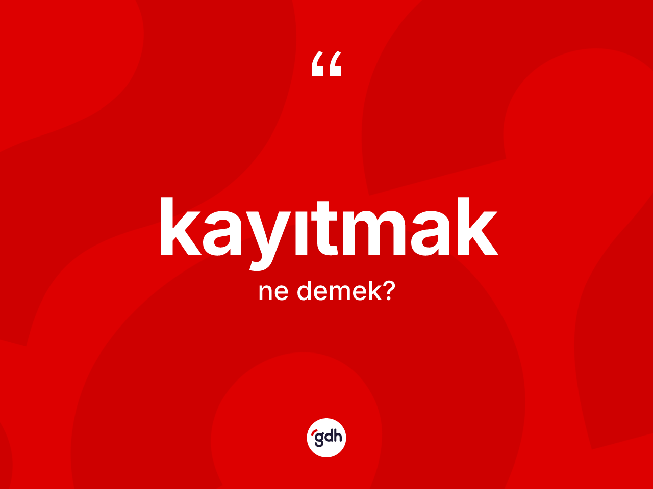 Kayıtmak kelimesinin sözlükteki tanımı nedir? Kayıtmak kelimesinin TDK'ya göre açıklaması nedir?