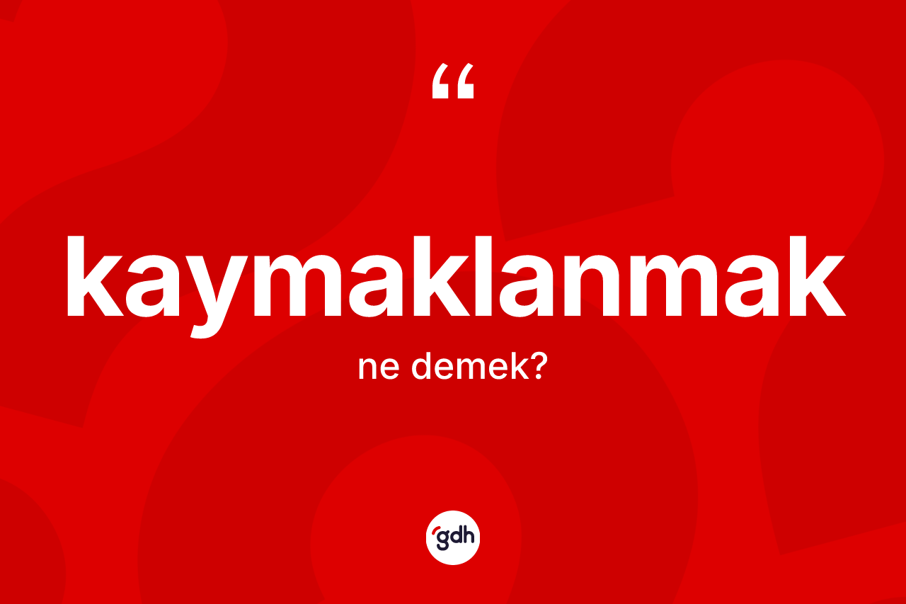 Kaymaklanmak kelimesi ne anlama gelir? Kaymaklanmağın halk arasındaki kullanımı nasıldır?