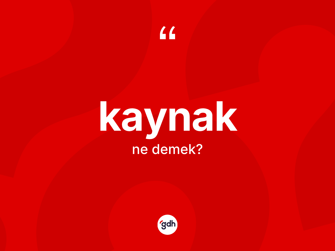 Kaynak kelimesinin tanımı nedir? Kaynak kelimesinin kaç farklı anlamı var?