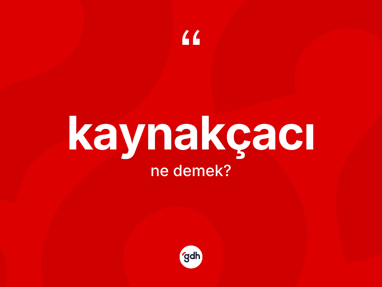Kaynakçacı kelimesinin sözlükteki tanımı nedir? Kaynakçacı kelimesinin özellikleri nelerdir?