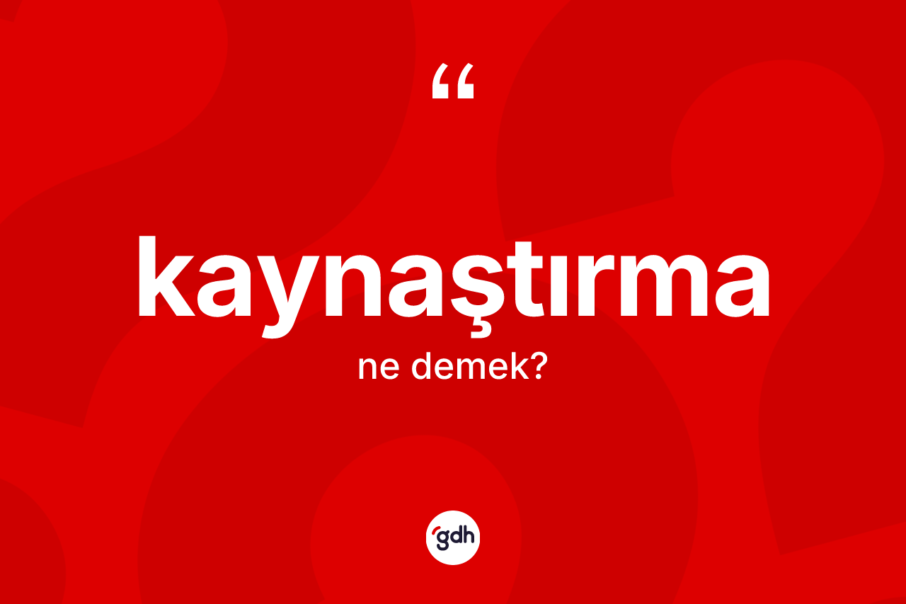 Kaynaştırma kelimesinin anlamı nedir? Kaynaştırmanın kısaca tanımı nedir?