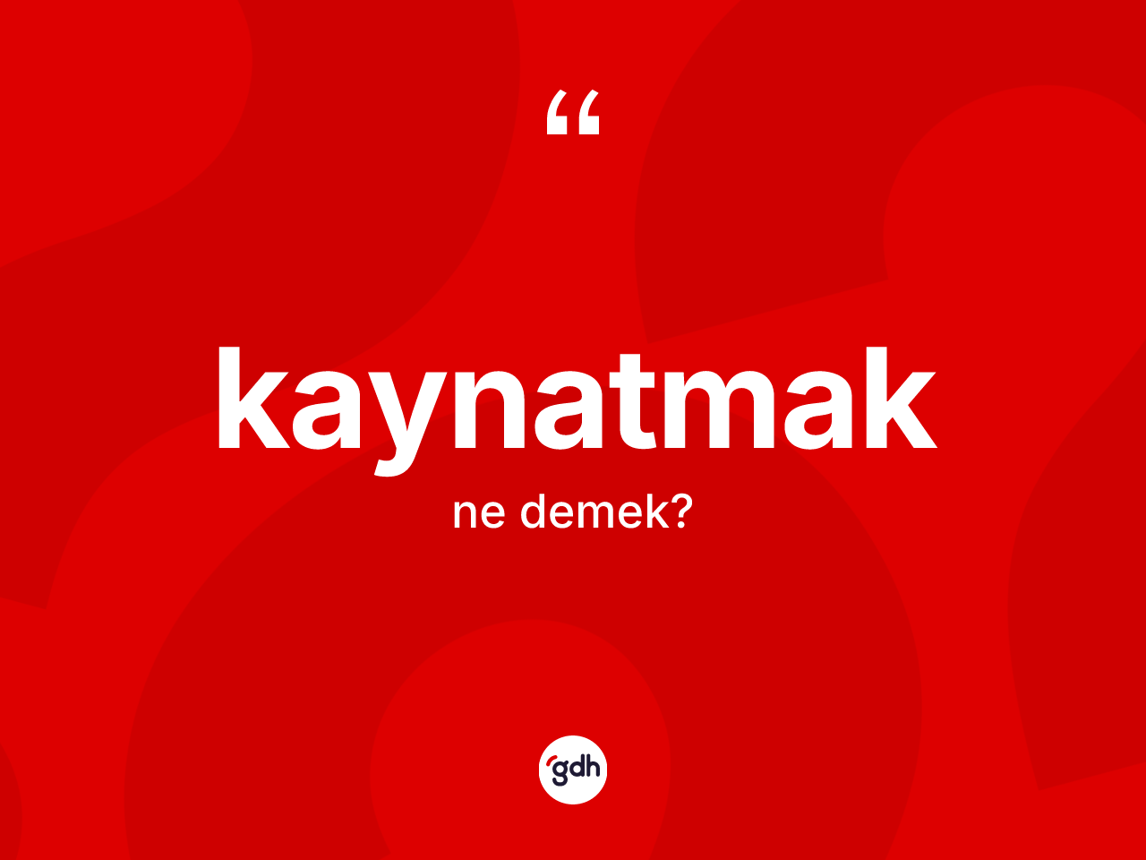Kaynatmak kelimesinin sözlükteki tanımı nedir? Kaynatmağın halk arasındaki kullanımı nasıldır?