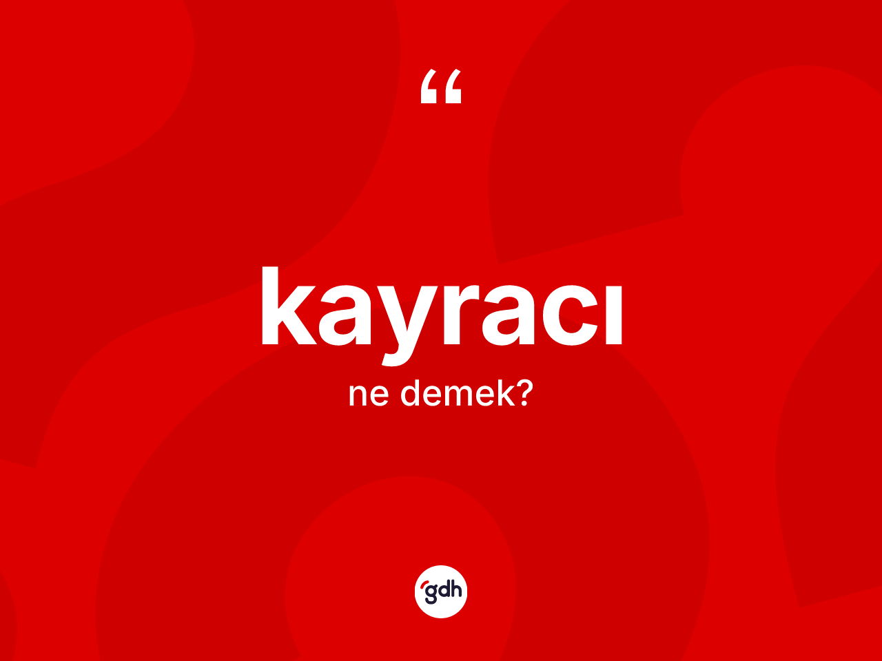 Kayracı kelimesinin sözlükteki tanımı nedir? Kayracı kelimesinin TDK anlamı nedir?