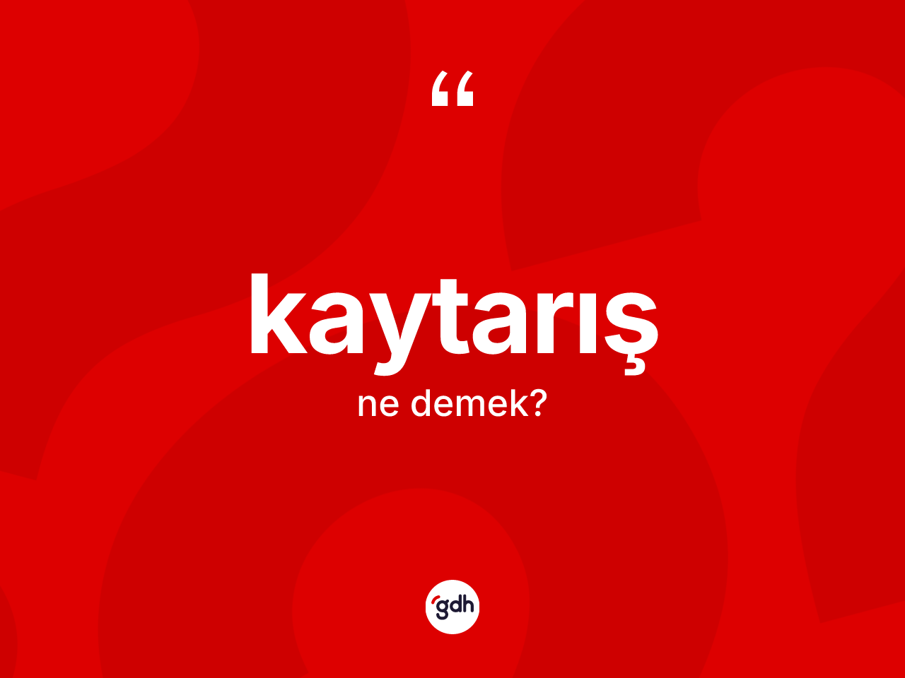 Kaytarış kelimesi ne demek? Kaytarışın TDK'ya göre anlamı nedir?