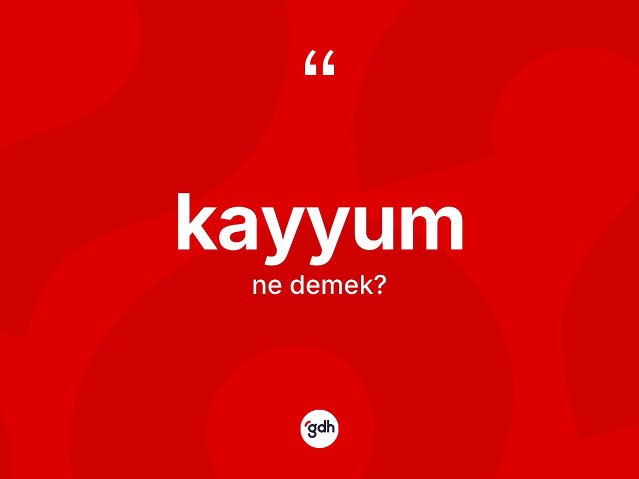 Kayyum kelimesinin anlamı nedir? Kayyumun kısaca tanımı nedir?
