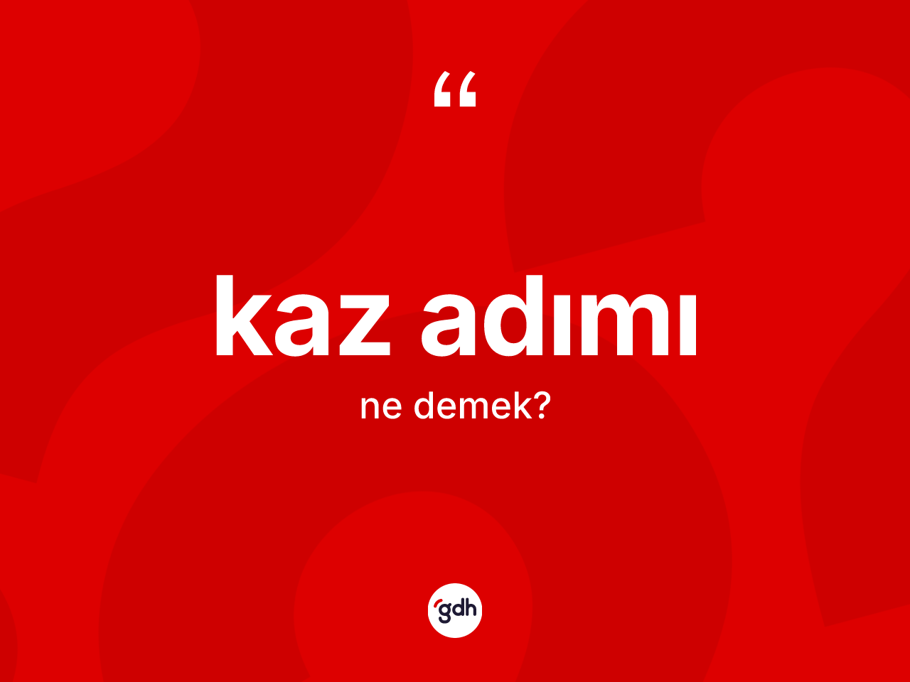 Kaz adımı nedir? Kaz adımının halk arasındaki kullanımı nasıldır?
