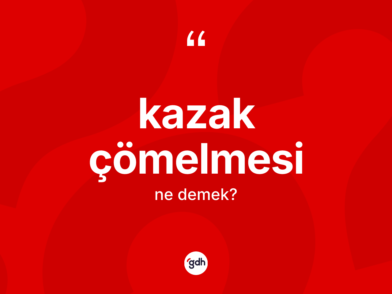 Kazak çömelmesi kelimesinin tanımı nedir? Kazak çömelmesinin sözlükteki anlamı nedir?