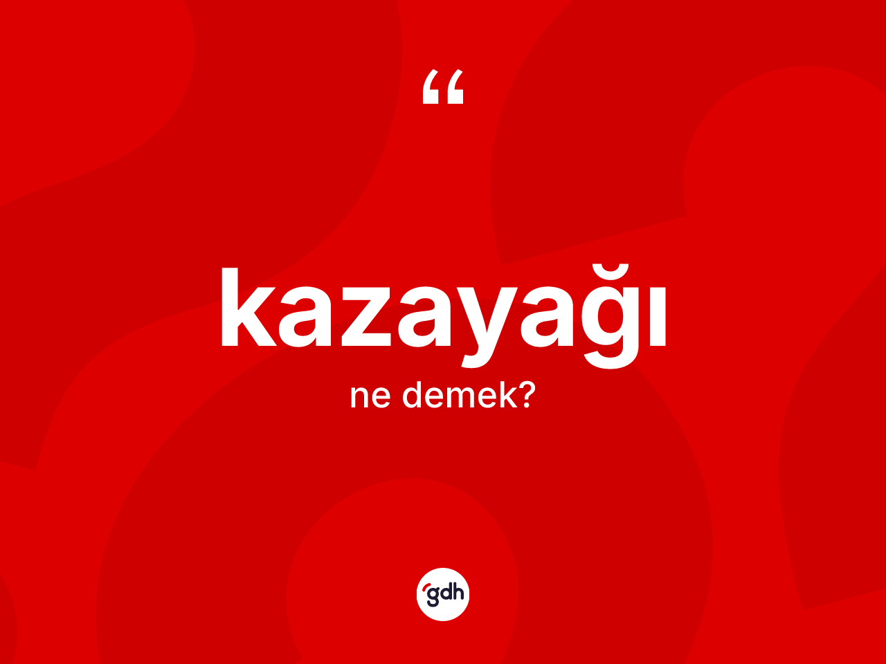 Kazayağı kelimesinin sözlükteki tanımı nedir? Kazayağının TDK'ya göre anlamı nedir?