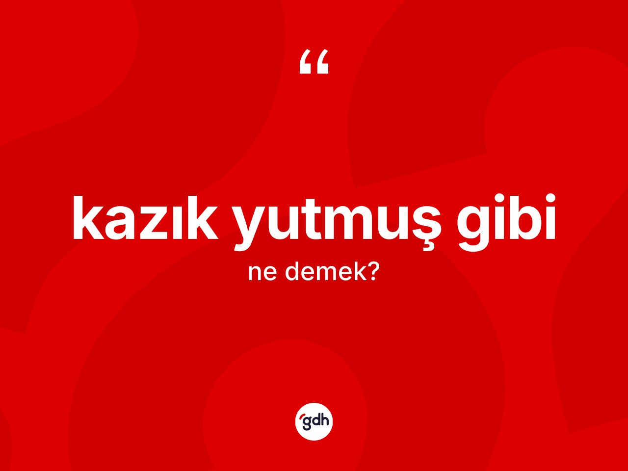 Kazık yutmuş gibi deyiminin tanımı nedir? Kazık yutmuş gibi ifadesi nerede kullanılır?