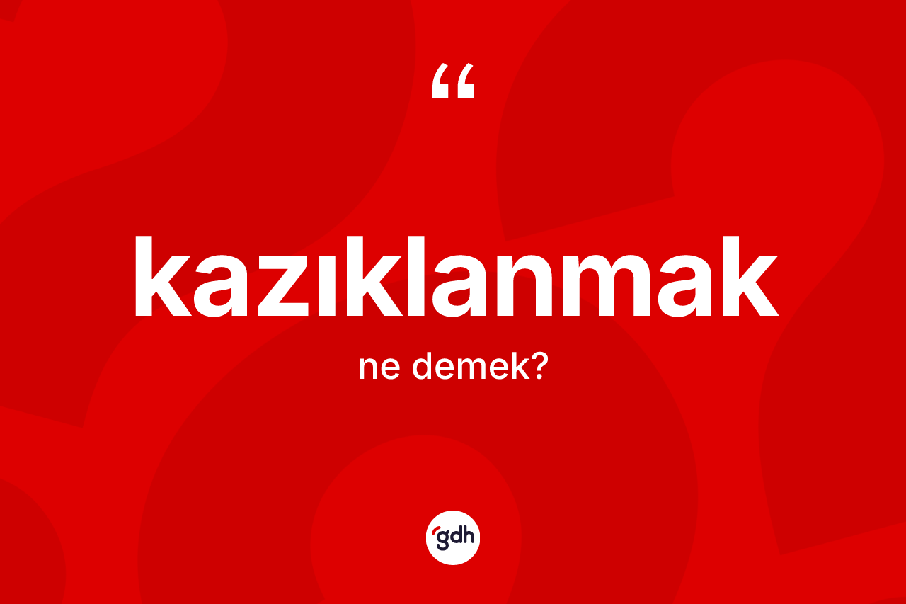 Kazıklanmak kelimesinin anlamı nedir?