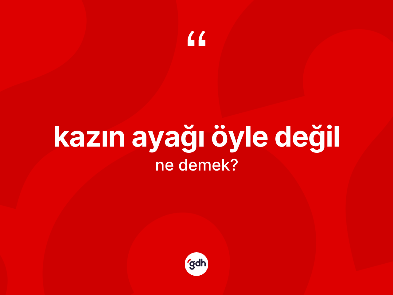 Kazın ayağı öyle değil sözü neyi anlatır? Kazın ayağı öyle değil ifadesinin TDK'ya göre açıklaması nedir?