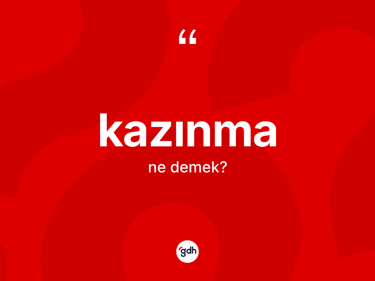 Kazınma kelimesinin sözlükteki tanımı nedir? Kazınmanın TDK'ya göre anlamı nedir?