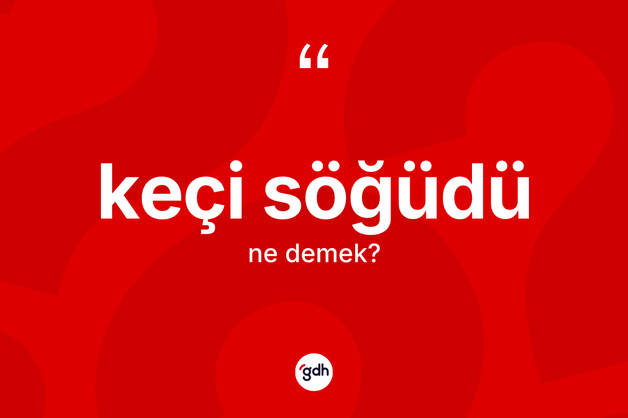 Keçi söğüdü kelimesi ne anlama gelir? Keçi söğüdü kelimesinin özellikleri nelerdir?