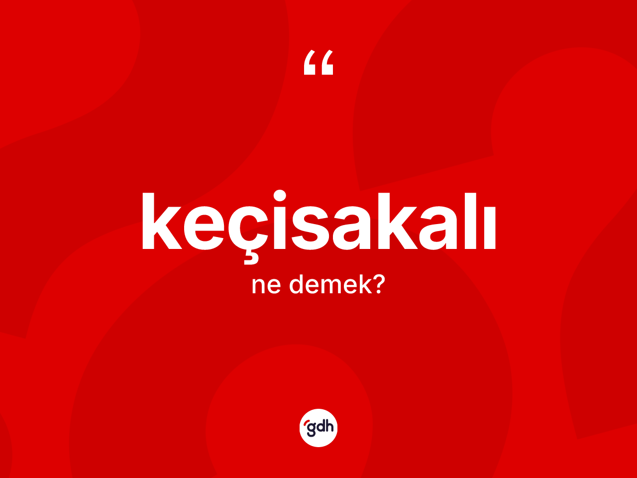 Keçisakalı ne anlama gelir? Keçisakalının sözlükteki anlamı nedir?