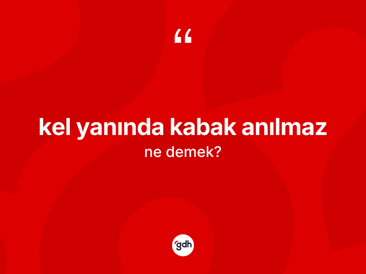 Kel yanında kabak anılmaz ifadesi ne demek? Kel yanında kabak anılmaz ifadesi nerede kullanılır?
