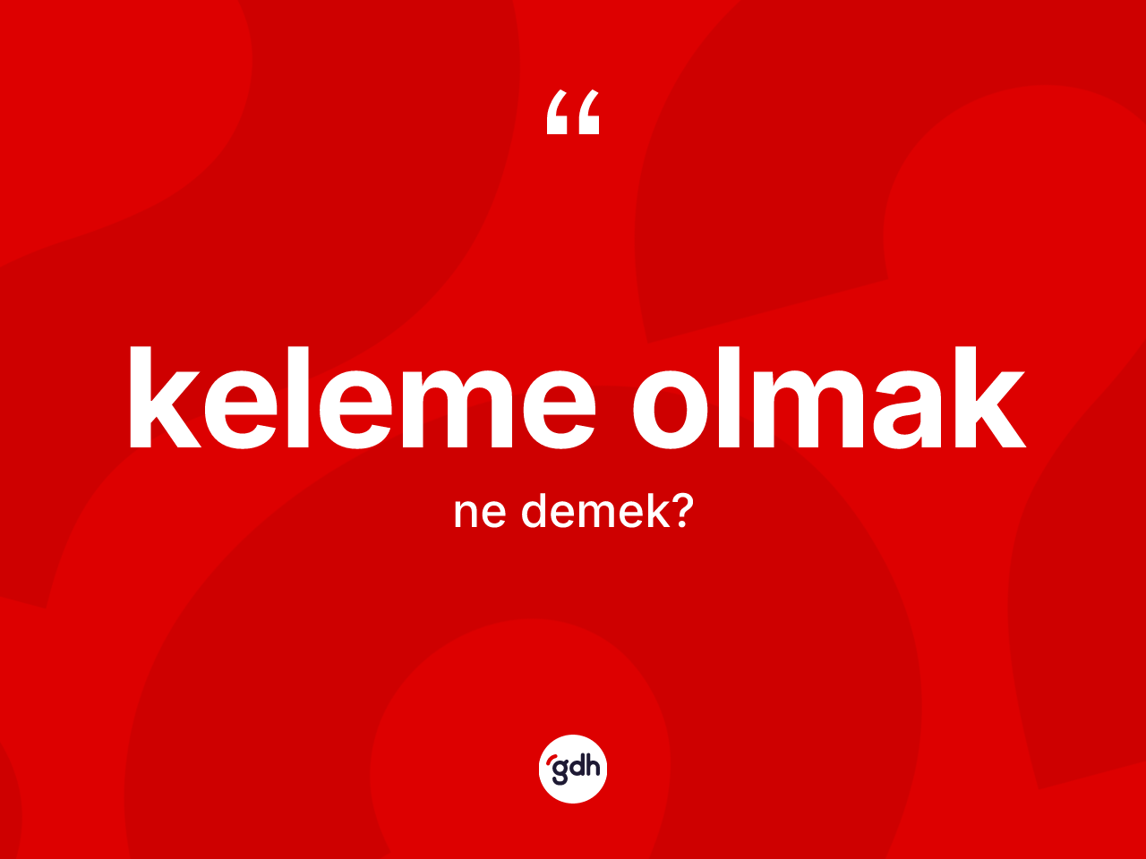 Keleme olmak ifadesinin anlamı nedir? Keleme olmak ifadesinin kaç farklı anlamı var?
