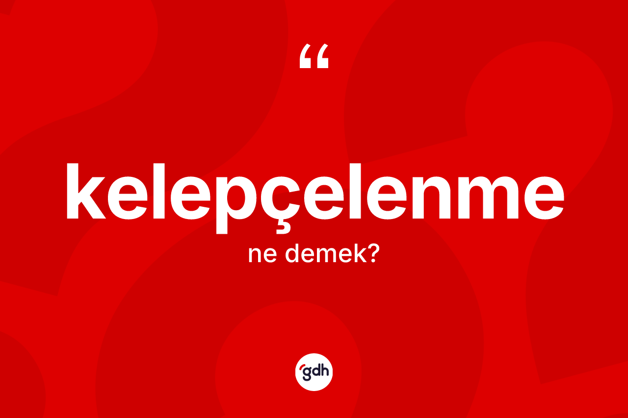 Kelepçelenme kelimesi ne demek? Kelepçelenmenin halk arasındaki kullanımı nasıldır?