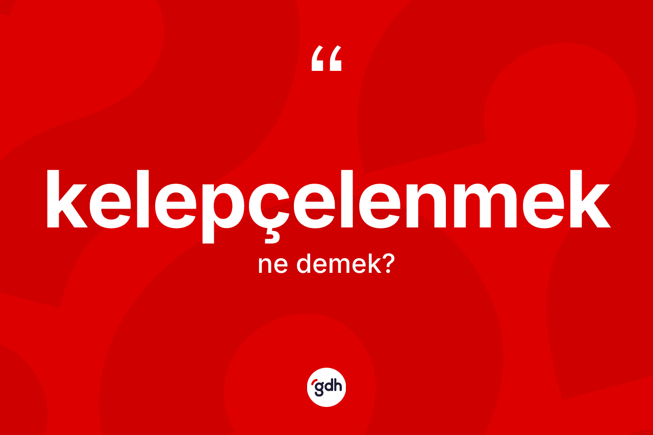 Kelepçelenmek kelimesinin anlamı nedir? Kelepçelenmek kelimesinin TDK anlamı nedir?