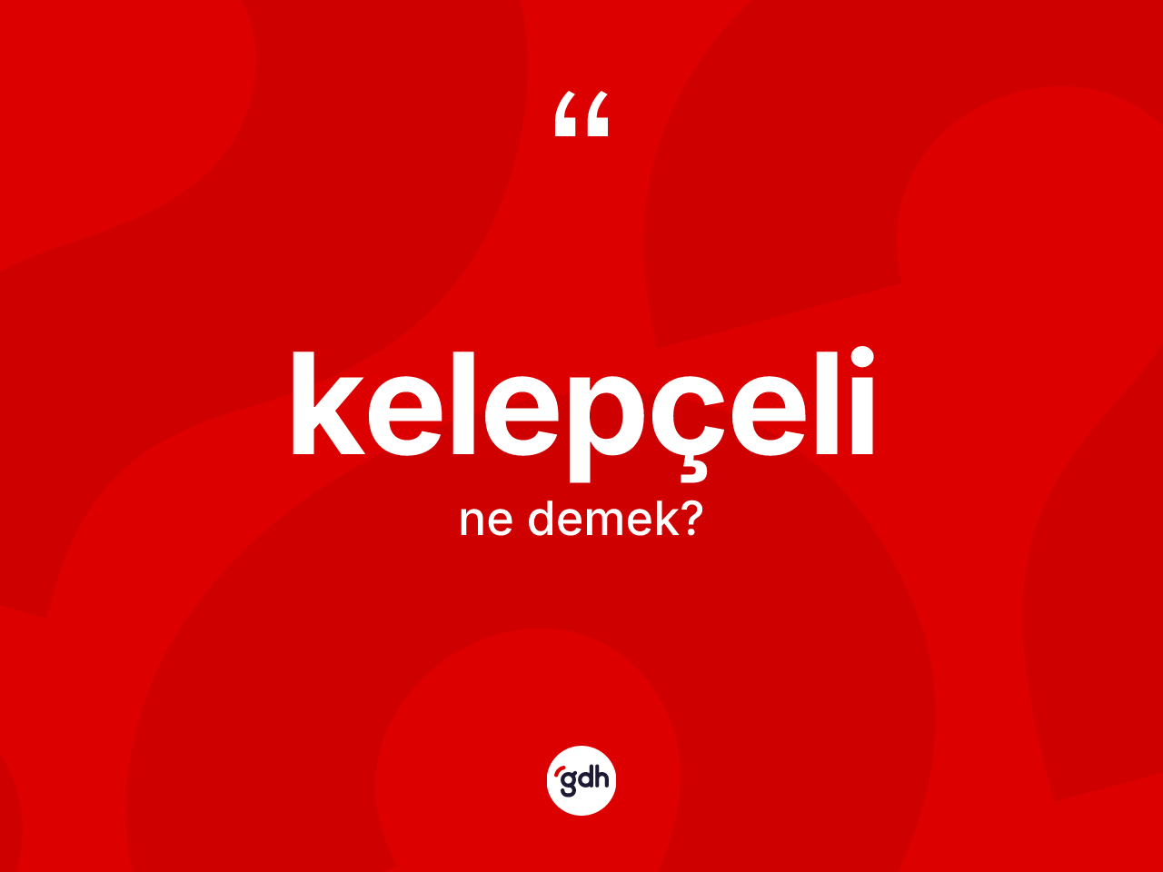 Kelepçeli kelimesinin anlamı nedir? Kelepçelinin sözlükteki anlamı nedir?