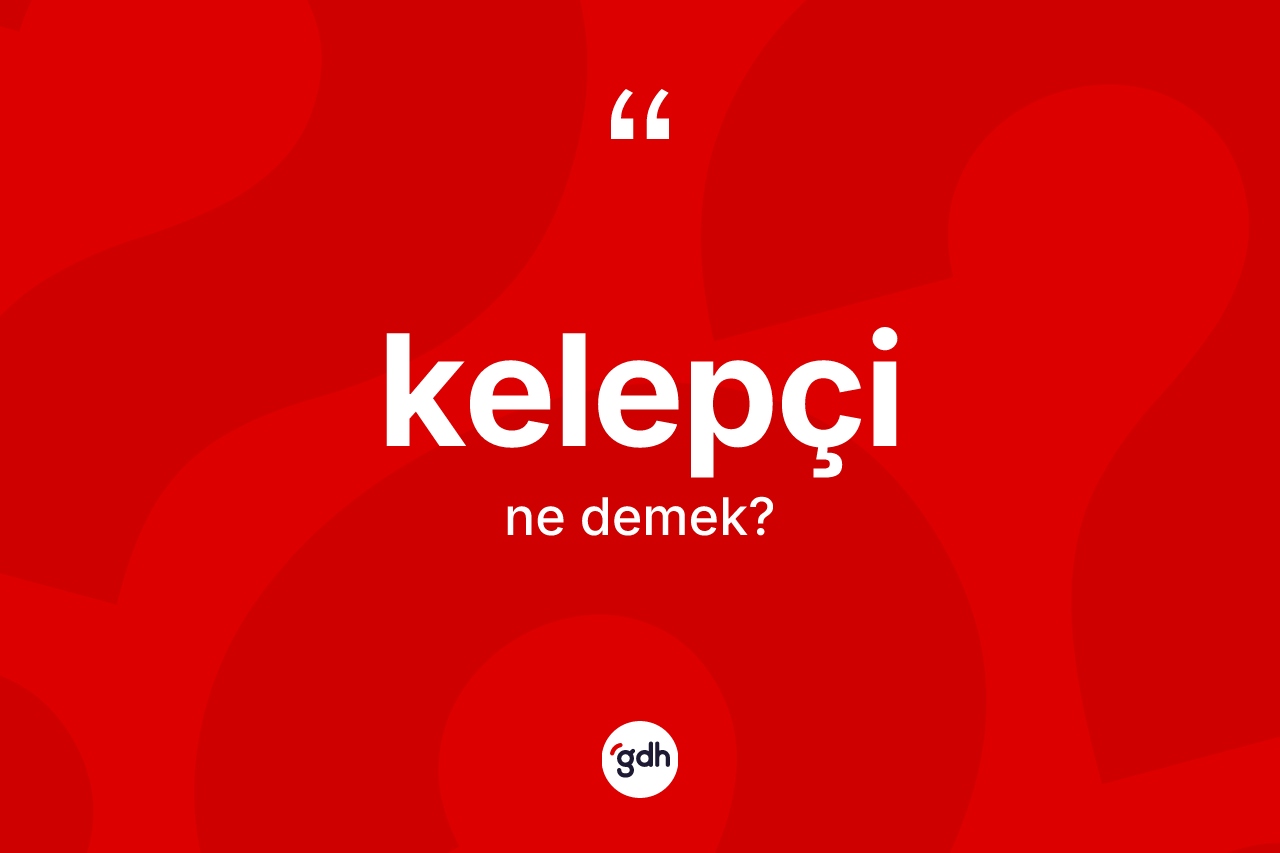 Kelepçi ne demek? Kelepçi kelimesinin kaç farklı anlamı var?