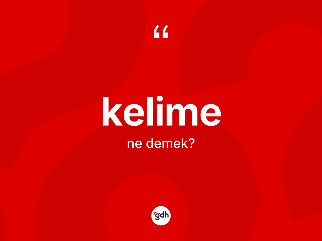 Kelime kelimesinin anlamı nedir? Kelime kelimesinin kaç farklı anlamı var?