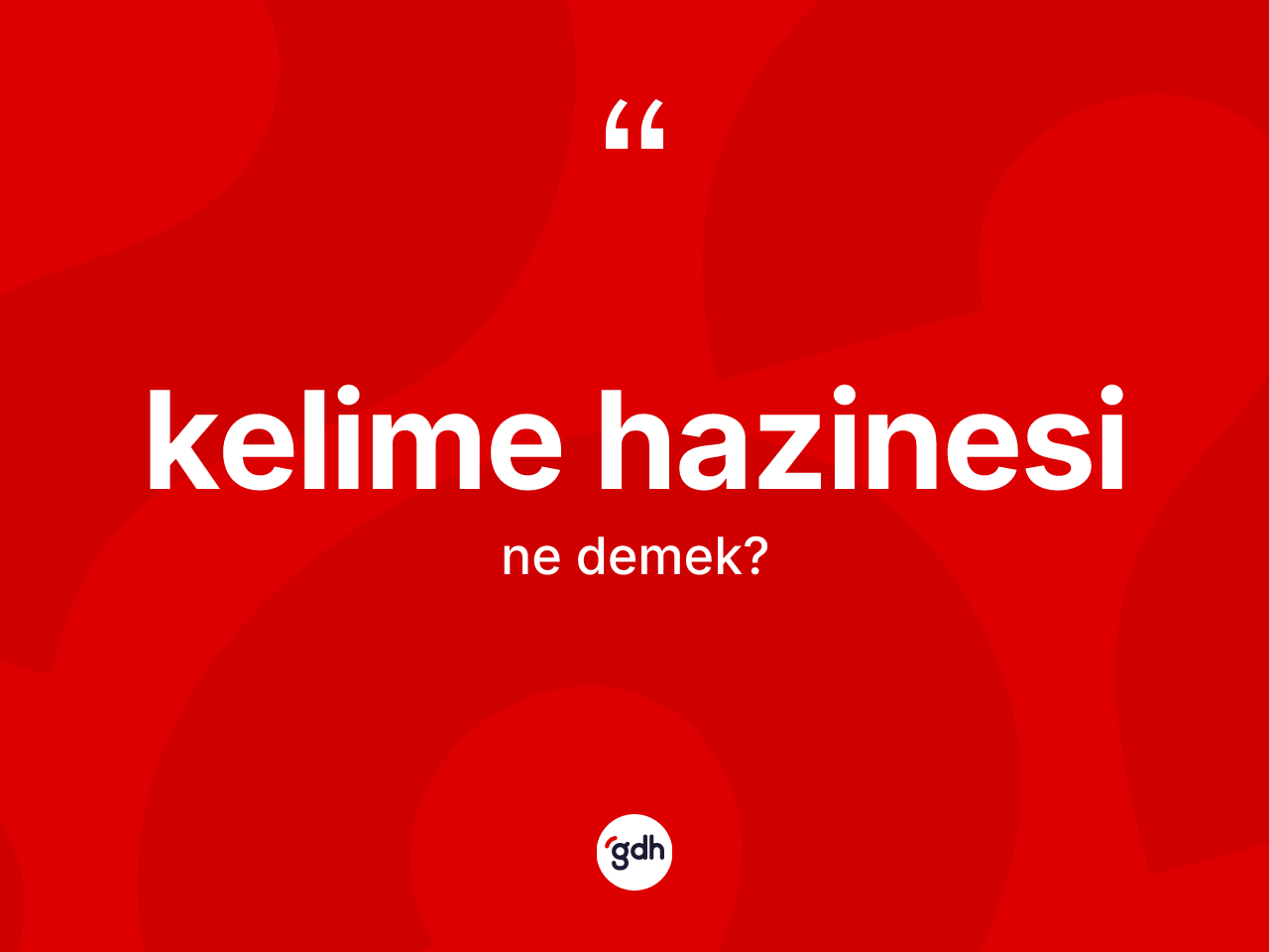Kelime hazinesi kelimesi nedir? Kelime hazinesi kelimesinin TDK anlamı nedir?