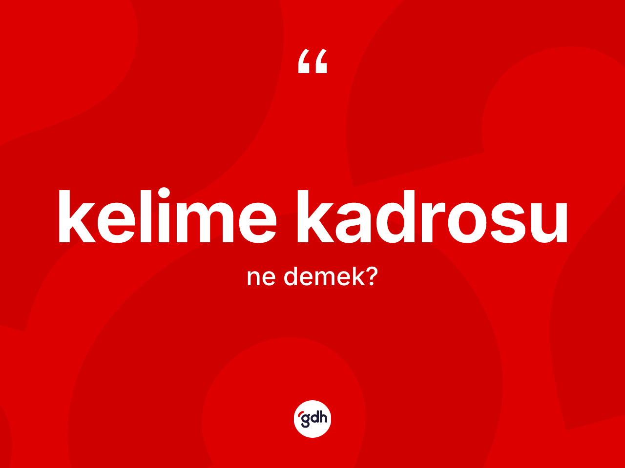 Kelime kadrosu kelimesinin anlamı nedir? Kelime kadrosunun kısaca tanımı nedir?