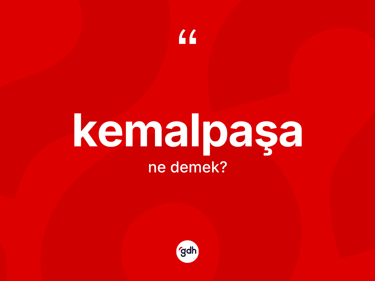 Kemalpaşa nedir? Kemalpaşa kelimesinin TDK anlamı nedir?