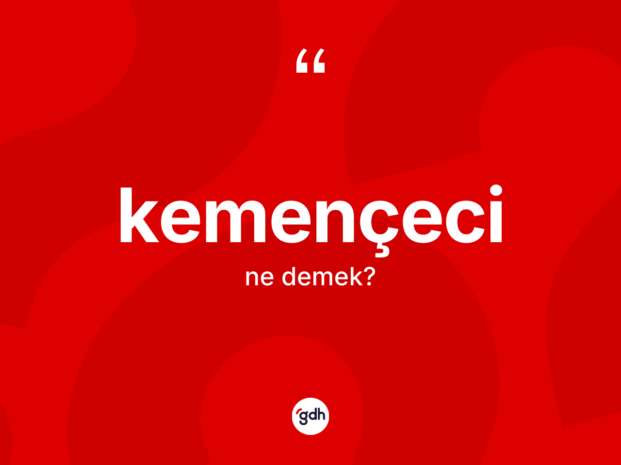 Kemençeci kelimesinin sözlükteki tanımı nedir? Kemençecinin sözlükteki anlamı nedir?
