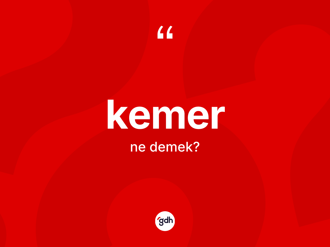 Kemer ne demek? Kemerin sözlükteki anlamı nedir?