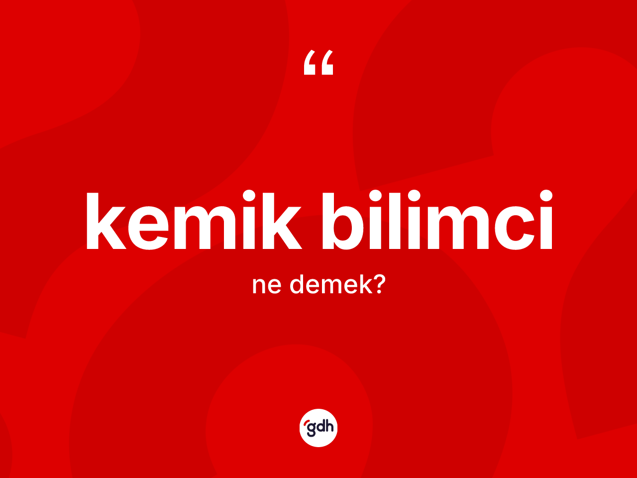 Kemik bilimci nedir? Kemik bilimcinin halk arasındaki kullanımı nasıldır?