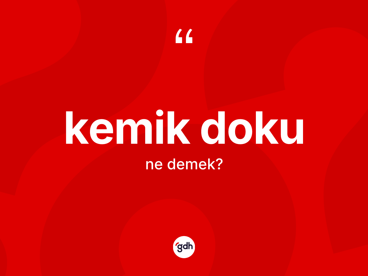 Kemik doku ne anlama gelir? Kemik dokunun halk arasındaki kullanımı nasıldır?