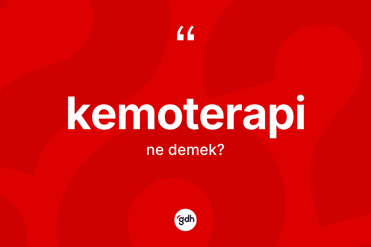 Kemoterapi ne demek? Kemoterapinin halk arasındaki kullanımı nasıldır?