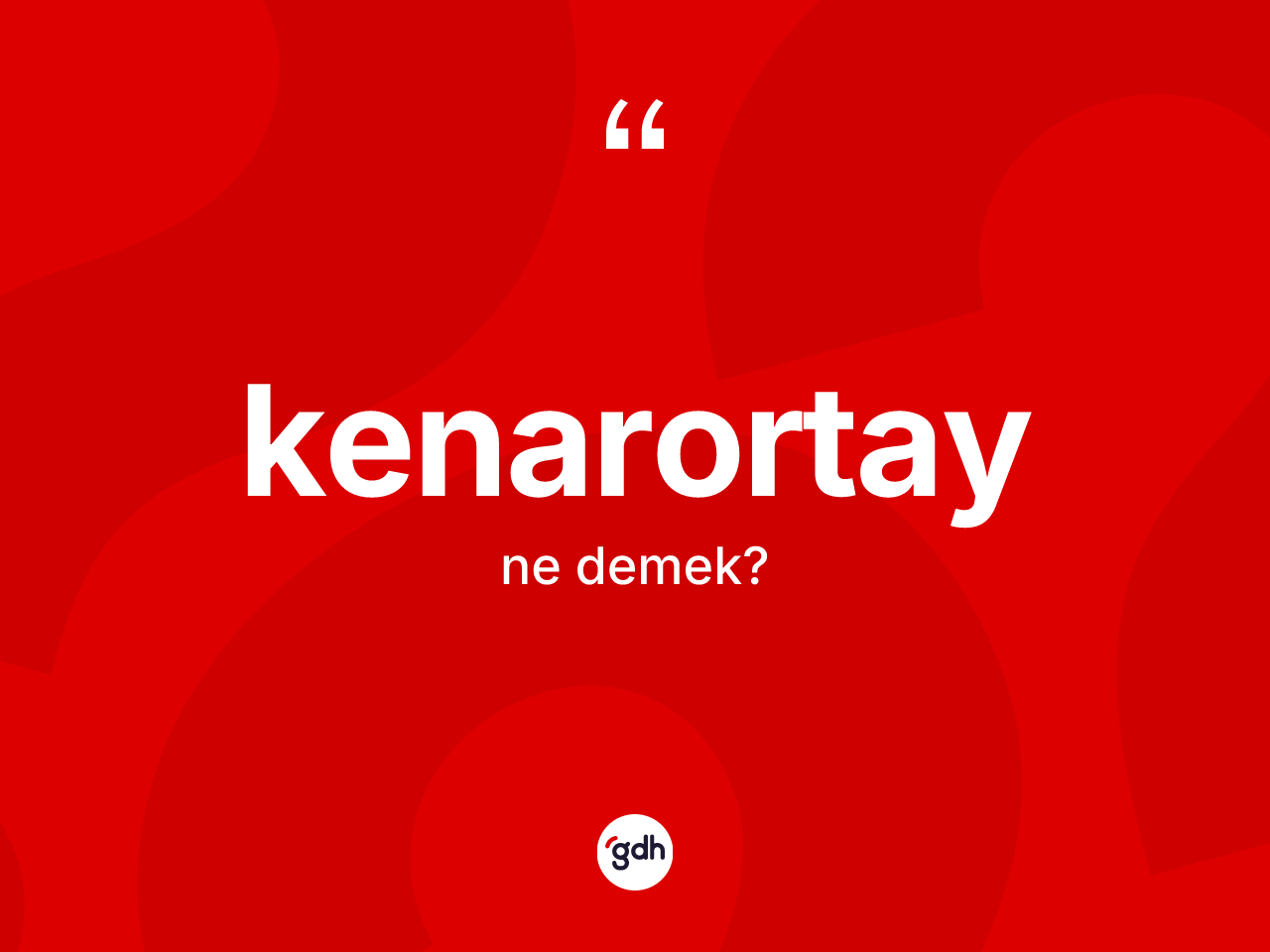 Kenarortay kelimesinin tanımı nedir? Kenarortayın TDK'ya göre anlamı nedir?