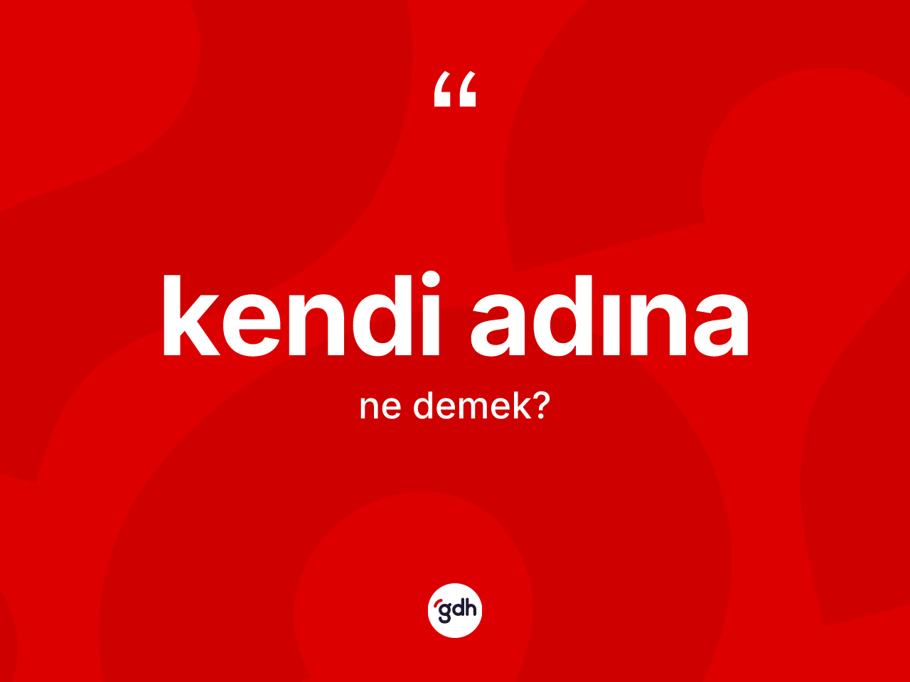 Kendi adına nedir? Kendi adına kelimesinin özellikleri nelerdir?