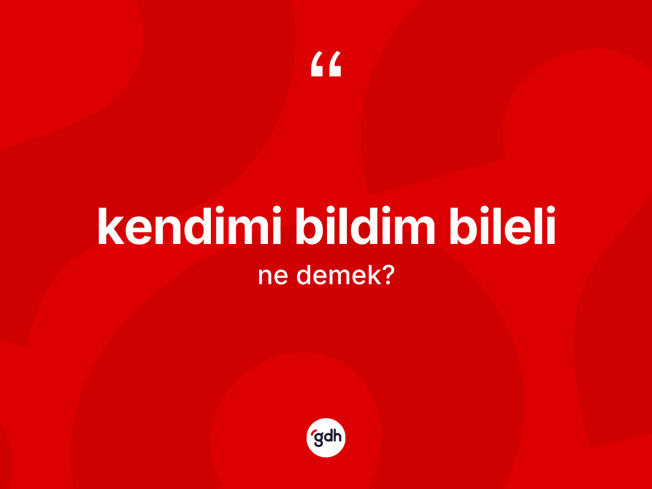Kendimi bildim bileli ne demek? Kendimi bildim bileli sözünün sözlük anlamı nedir?