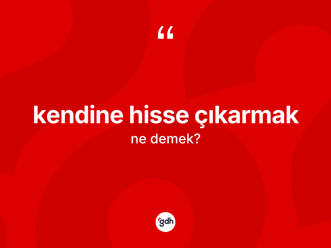Kendine hisse çıkarmak ne anlama gelir? Kendine hisse çıkarmak sözü nerede kullanılır?