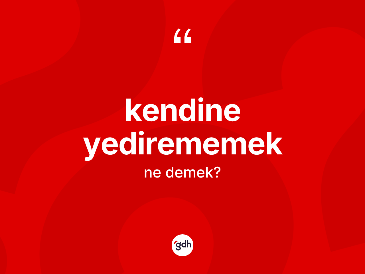 Kendine yedirememek ifadesinin tanımı nedir? Kendine yedirememek ifadesinin kaç farklı anlamı var?