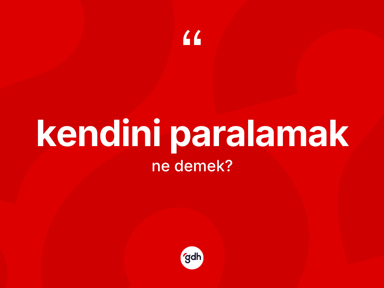 Kendini paralamak sözü nedir? Kendini paralamak sözü nerede kullanılır?