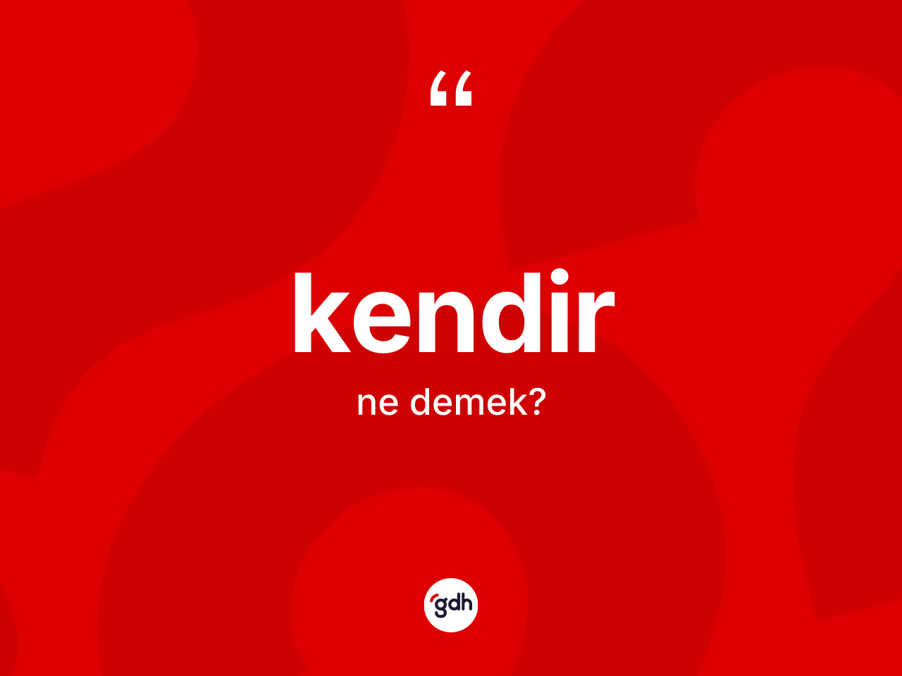 Kendir kelimesinin tanımı nedir? Kendir kelimesinin özellikleri nelerdir?