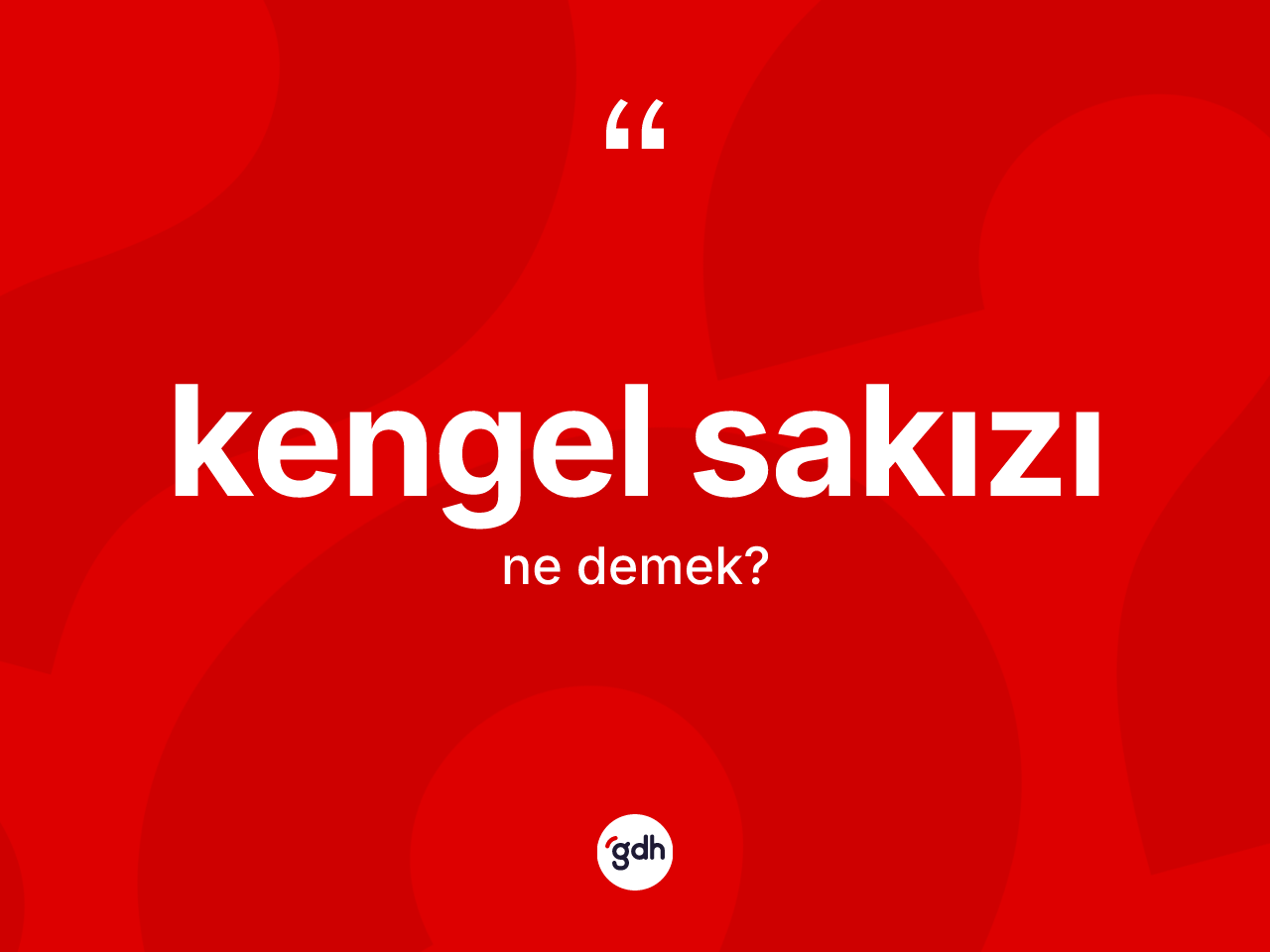 Kengel sakızı kelimesinin tanımı nedir? Kengel sakızının halk arasındaki kullanımı nasıldır?