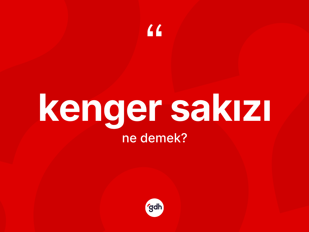 Kenger sakızı kelimesinin anlamı nedir? Kenger sakızının kısaca tanımı nedir?