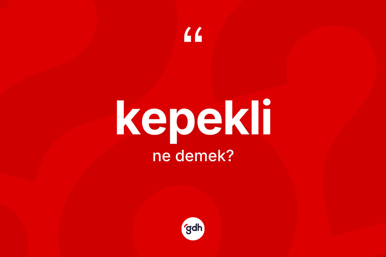 Kepekli kelimesinin sözlükteki tanımı nedir?