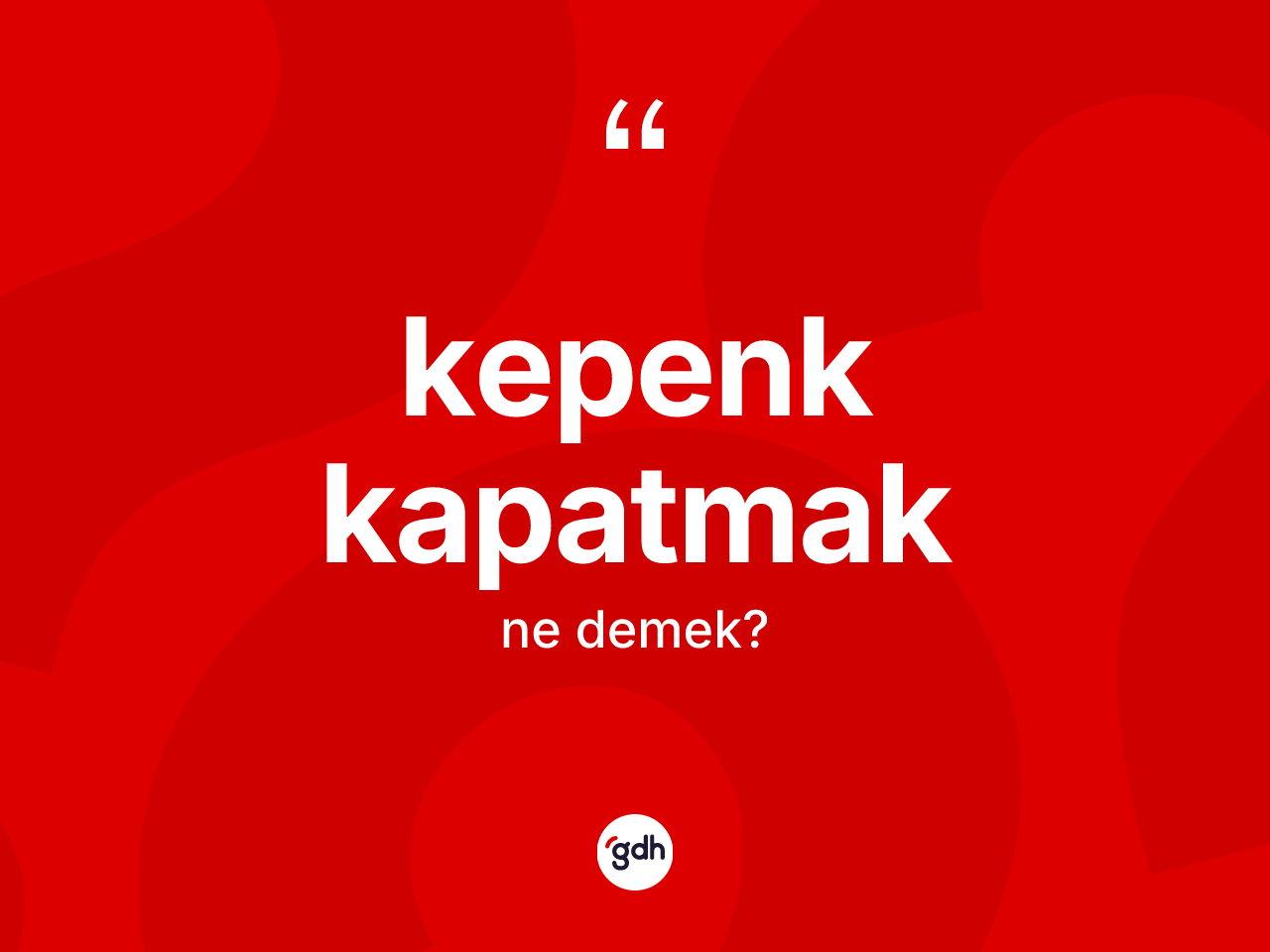 Kepenk kapatmak ifadesi ne anlama gelir? Kepenk kapatmak ifadesinin özellikleri nelerdir?